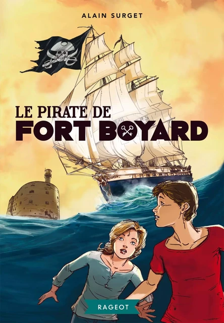 Le pirate de Fort Boyard - Alain Surget - Rageot Editeur