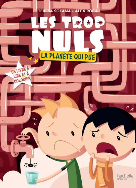 Les Trop Nuls - Tome 2 - La planète qui pue - Teresa Solana - Hachette Romans