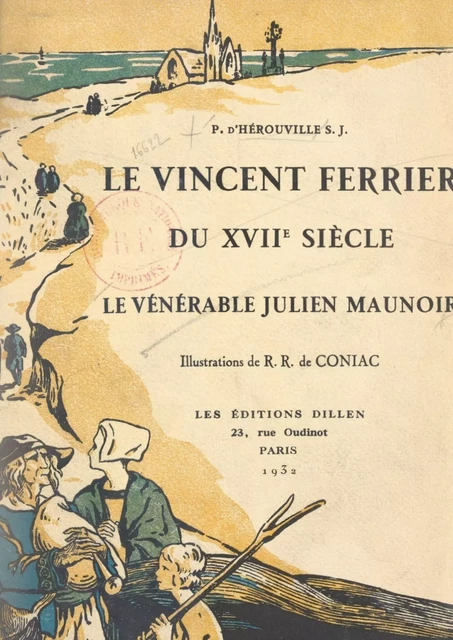 Le Vincent Ferrier du XVIIe siècle : le Vénérable Julien Maunoir - Pierre d'Hérouville - FeniXX réédition numérique