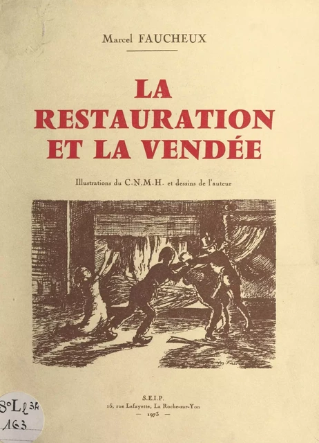 La Restauration et la Vendée - Marcel Faucheux - FeniXX réédition numérique