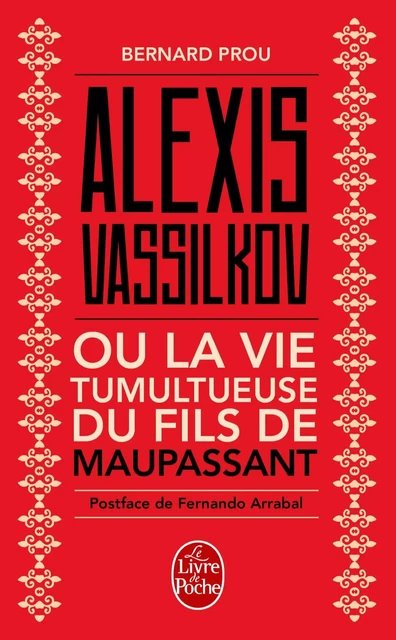 Alexis Vassilkov ou La Vie tumultueuse du fils de Maupassant - Bernard Prou - Le Livre de Poche