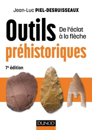 Outils préhistoriques - 7e éd.