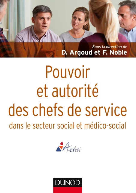 Pouvoir et autorité des chefs de service - Dominique Argoud, François Noble - Dunod