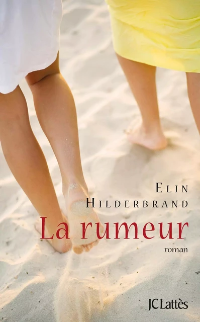 La rumeur - Elin Hilderbrand - JC Lattès