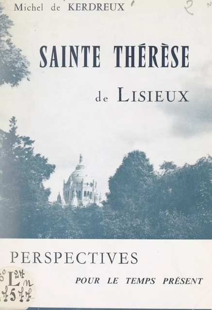 Sainte Thérèse de Lisieux - Michel de Kerdreux - FeniXX réédition numérique