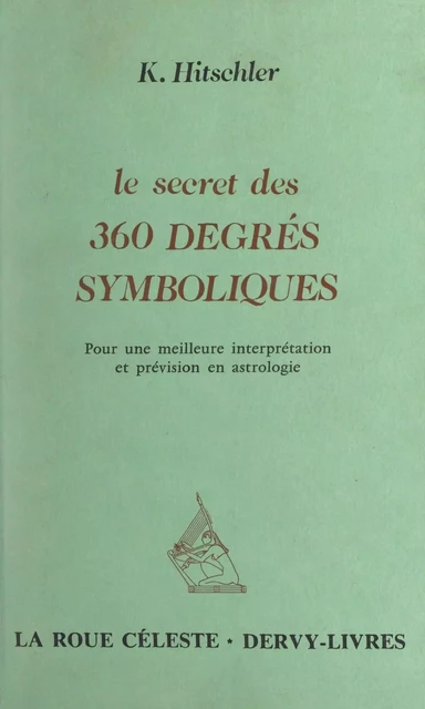 Le secret des 360 degrés symboliques - K. Hitschler - FeniXX réédition numérique