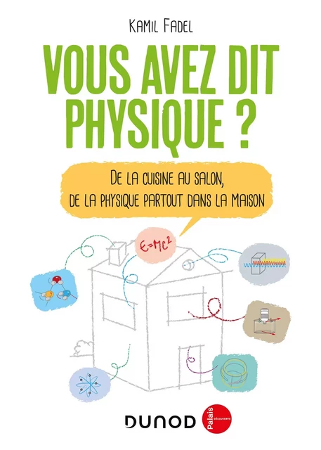 Vous avez dit physique ? - 2e éd. - Kamil Fadel - Dunod