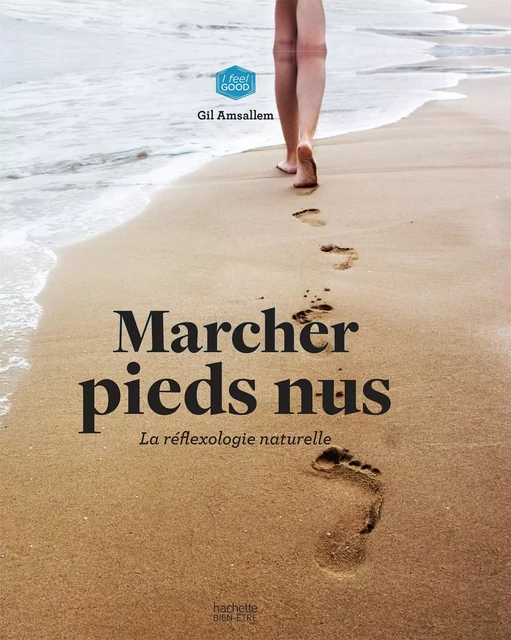 Marcher pieds nus - Gil Amsallem - Hachette Pratique