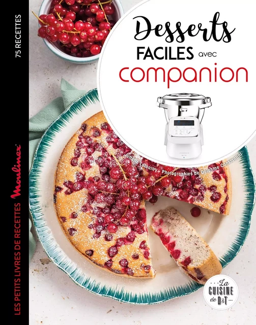 Desserts faciles avec Companion - Juliette Lalbaltry, Delphine Constantini - Dessain et Tolra