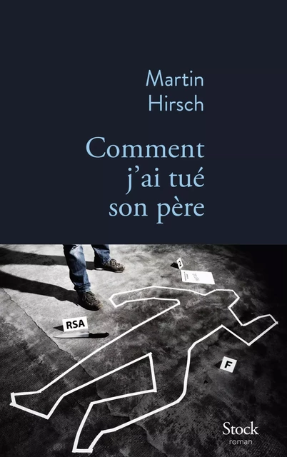 Comment j'ai tué son père - Martin Hirsch - Stock