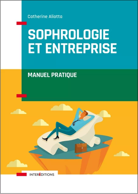 Sophrologie et entreprise - Manuel pratique - Catherine Aliotta - InterEditions