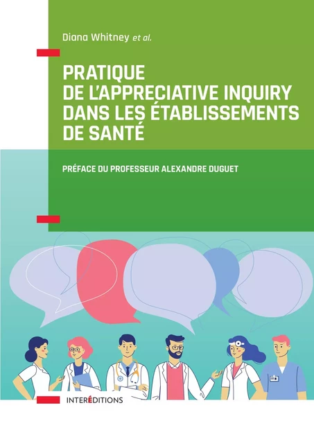 Pratique de l'Appreciative Inquiry dans les établissements de santé - Diana Whitney - InterEditions