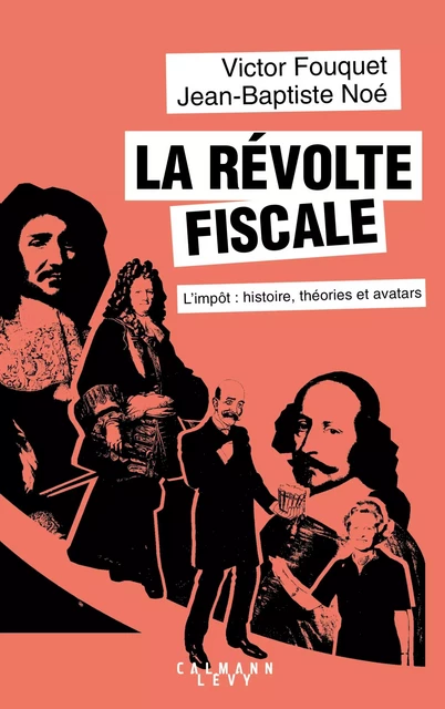 La révolte fiscale - Jean-Baptiste Noé, Victor Fouquet - Calmann-Lévy