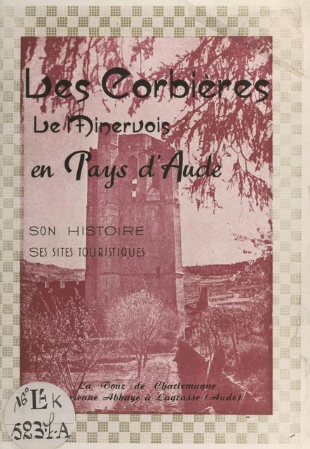 Les Corbières, le Minervois en Pays d'Aude - Marcel Loupiac - FeniXX réédition numérique