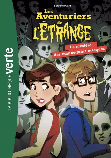 Les aventuriers de l'étrange 05 - Le Mystère des mannequins masqués - Bertrand Puard - Hachette Jeunesse