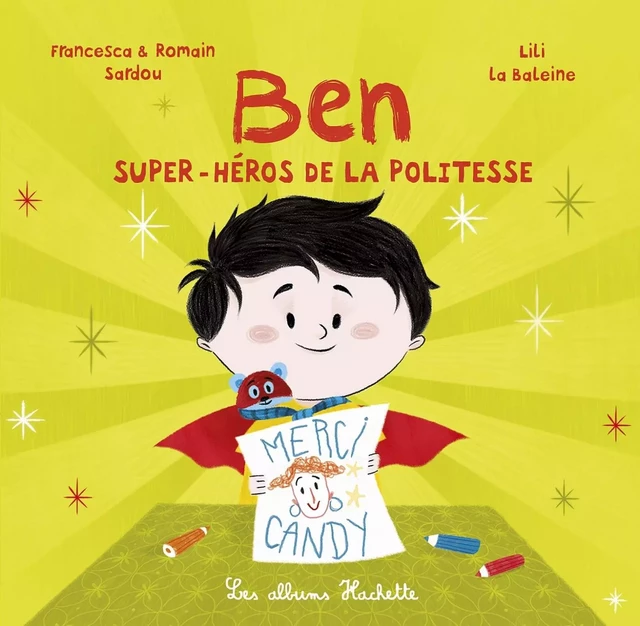 Ben, super-héros de la politesse - Francesca Sardou, Romain Sardou - Hachette Enfants