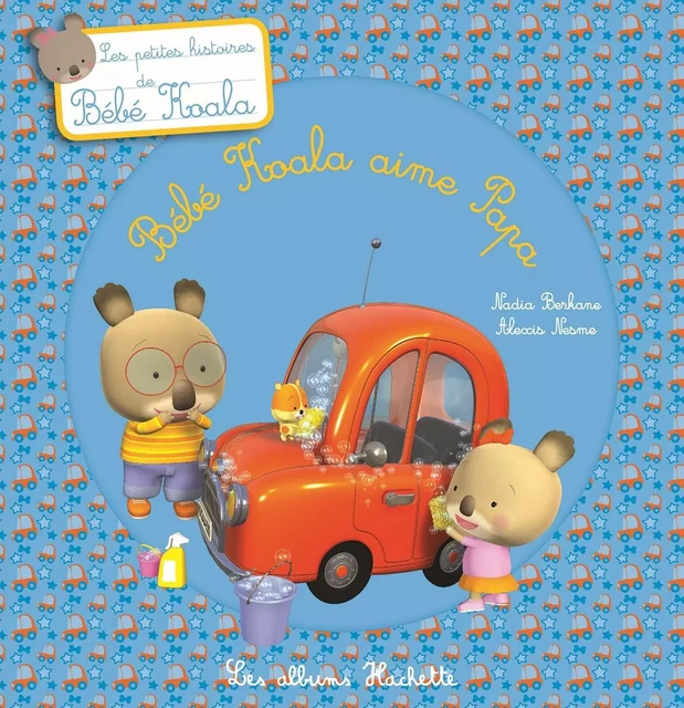 Bébé Koala aime Papa - Nadia Berkane - Hachette Enfants