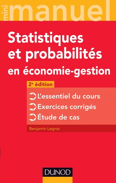 Mini manuel de Statistiques et probabilités en économie-gestion - 2e éd. - Benjamin Legros - Dunod