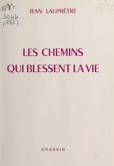 Les chemins qui blessent la vie - Jean Lauprêtre - FeniXX réédition numérique