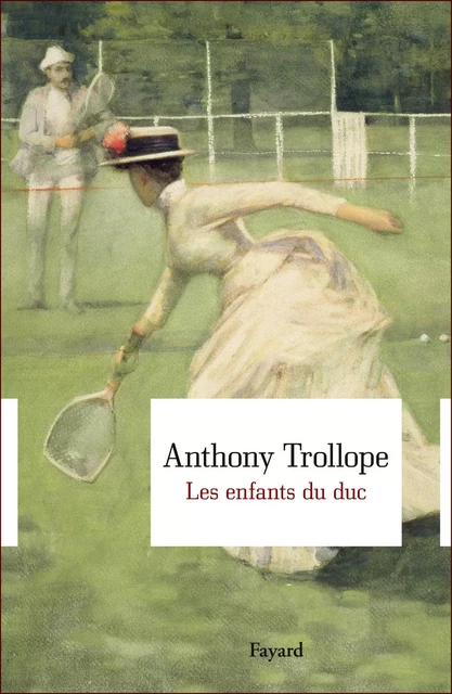 Les enfants du duc - Anthony Trollope - Fayard