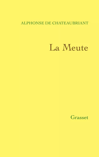 La meute - Alphonse de Châteaubriand - Grasset