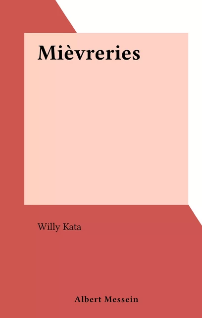 Mièvreries - Willy Kata - FeniXX réédition numérique