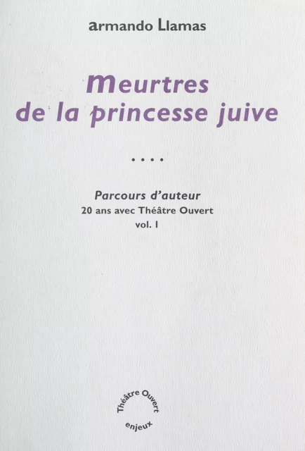 Parcours d'auteur (1). Meurtres de la princesse juive - Armando Llamas - FeniXX réédition numérique