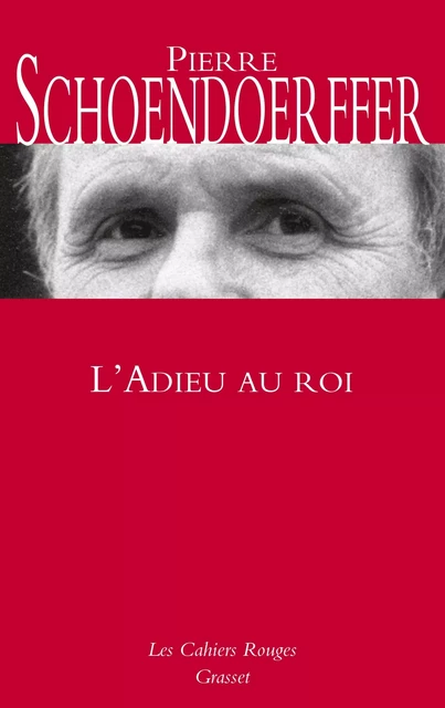 L'adieu au roi - Pierre Schoendoerffer - Grasset