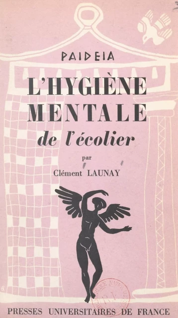 L'hygiène mentale de l'écolier de 6 à 10 ans - Clément Launay - FeniXX réédition numérique