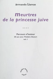 Parcours d'auteur (1). Meurtres de la princesse juive