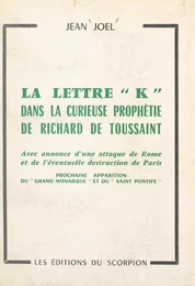 La lettre "K" dans la curieuse prophétie de Richard de Toussaint