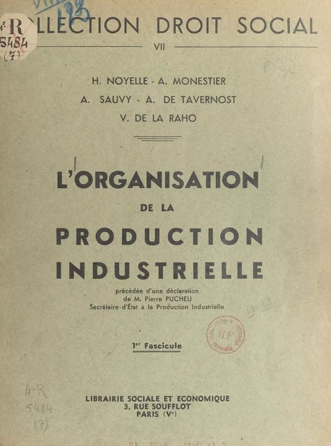 L'organisation de la production industrielle - V. de La Raho, André de Tavernost, André Monestier, Henri Noyelle, Alfred Sauvy - FeniXX réédition numérique