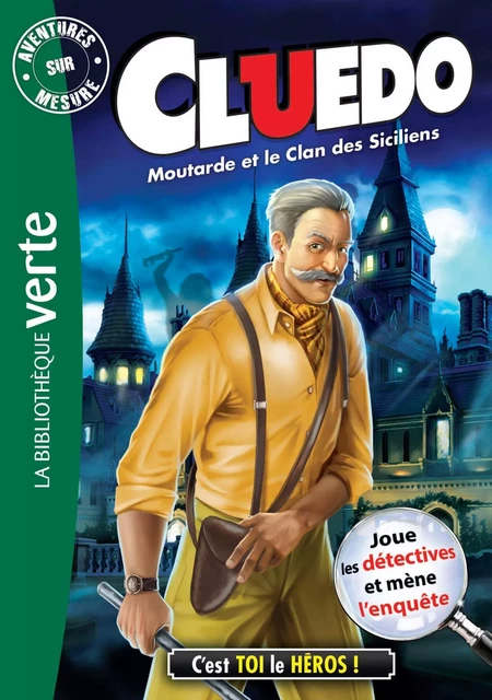 Aventure sur mesure Cluedo 17 - Moutarde et le Clan des Siciliens -  Hasbro - Hachette Jeunesse