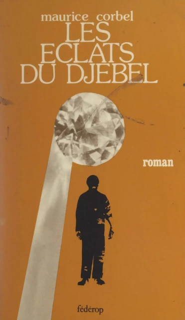 Les éclats du djebel - Maurice Corbel - FeniXX réédition numérique