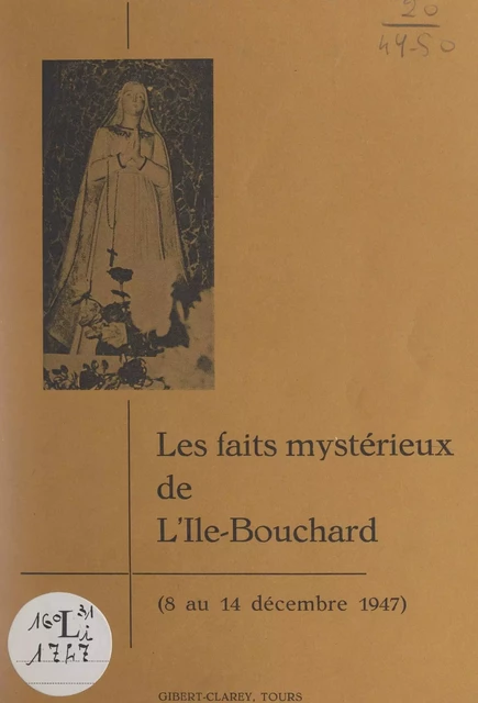 Les faits mystérieux de l'Île-Bouchard (8 au 14 décembre 1947) - Robert Fiot - FeniXX réédition numérique