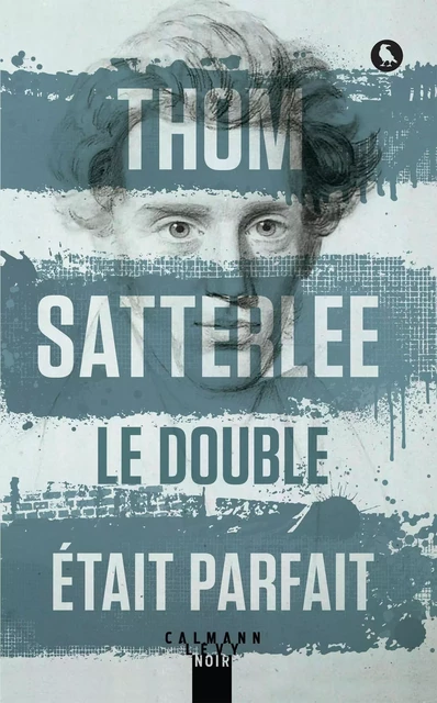 Le double était parfait - Thom Satterlee - Calmann-Lévy