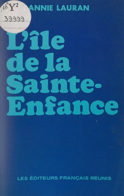 L'île de la Sainte-Enfance - Annie Lauran - FeniXX réédition numérique