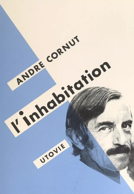 L'inhabitation - André Cornut - FeniXX réédition numérique