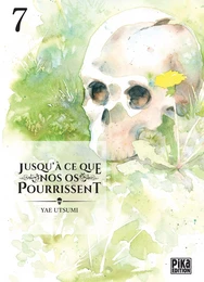 Jusqu'à ce que nos os pourrissent T07