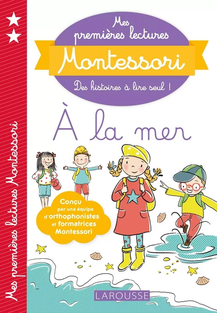 Mes premières lectures Montessori, À la mer - Anaïs Galon, Christine Nougarolles, Julie Rinaldi - Larousse