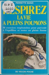 Respirez la vie à pleins poumons