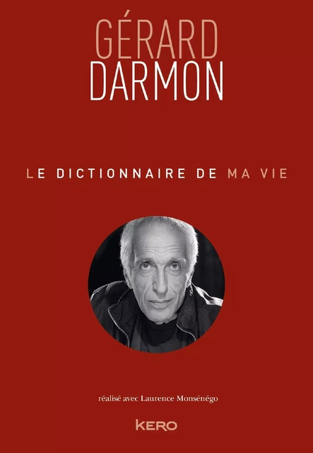 Le dictionnaire de ma vie - Gérard Darmon - Gérard Darmon - Kero