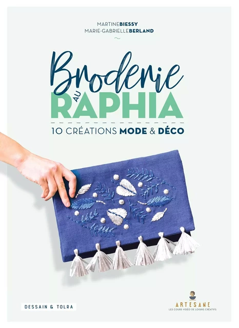 Broderie au raphia - Martine Biessy, Marie-Gabrielle Berland - Dessain et Tolra