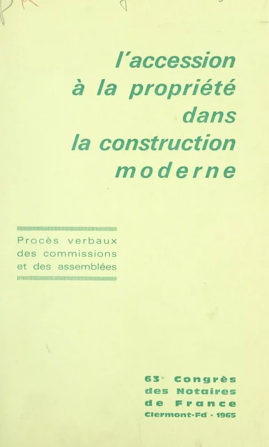 L'accession à la propriété dans la construction moderne -  Congrès des notaires de France - FeniXX réédition numérique