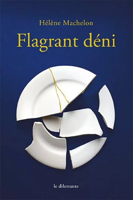 Flagrant déni - Hélène Machelon - Le Dilettante