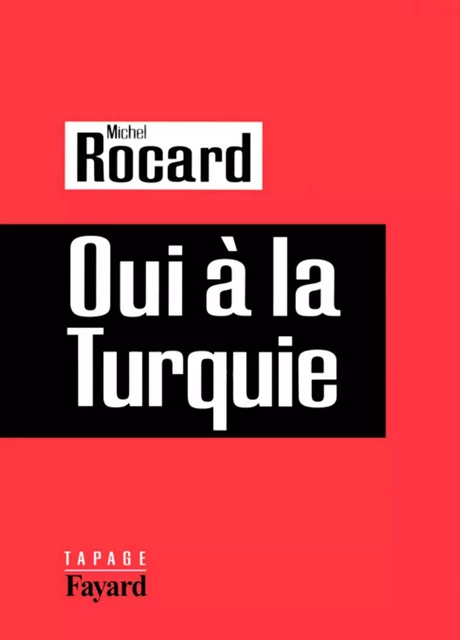 Oui à la Turquie - Michel Rocard - Fayard