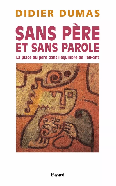 Sans père et sans parole - Didier Dumas - Fayard