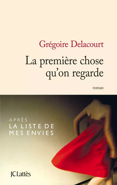 La première chose qu'on regarde - Grégoire Delacourt - JC Lattès