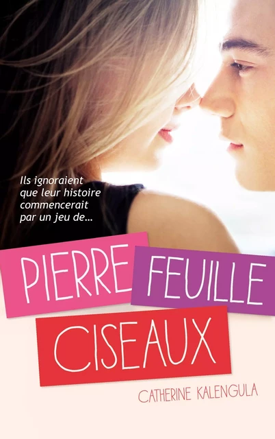 Pierre, feuille, ciseaux - Catherine Kalengula - Hachette Romans