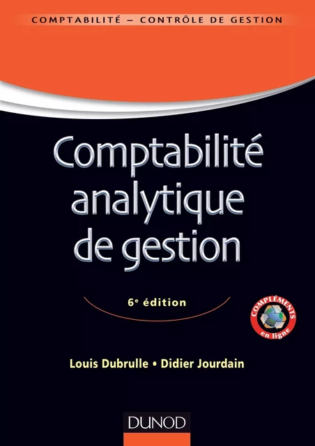 Comptabilité analytique de gestion - 6ème édition - Louis Dubrulle, Didier Jourdain - Dunod